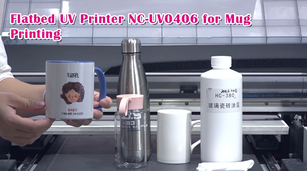Flatbed UV Printer NC-UV0406 for Mug Printing