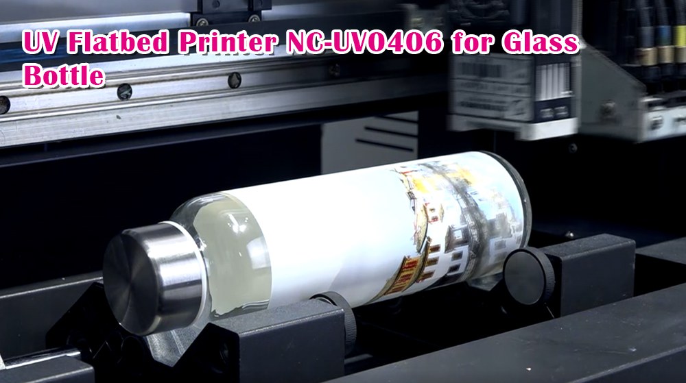 UV Flatbed Printer NC-UV0406 for Glass Bottle
