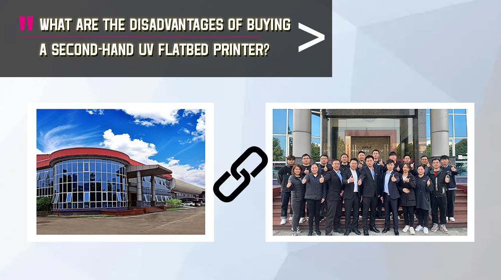 What Are The Disafvantages Of Buying A Second Hand UV Flatbed Printer