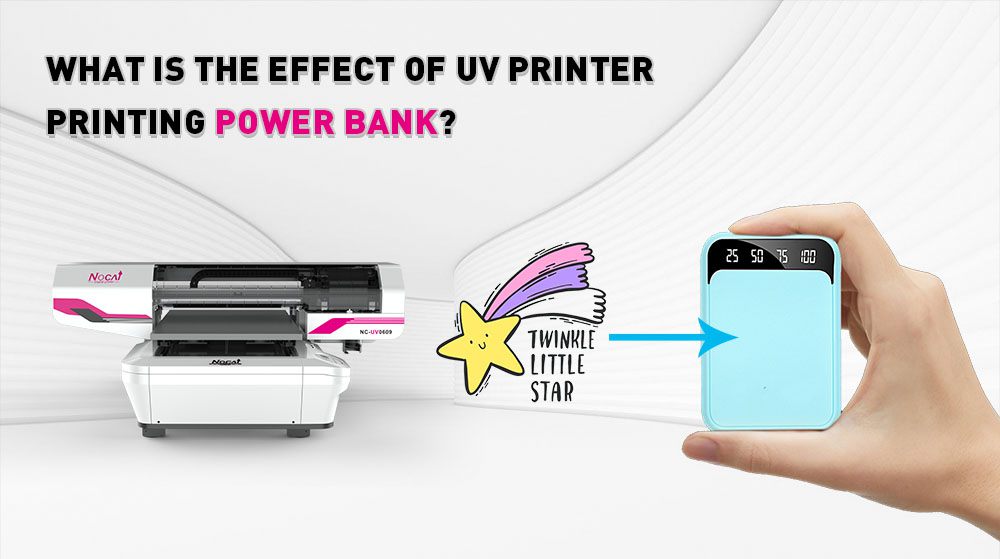 What is the effect of UV printer printing power bank?