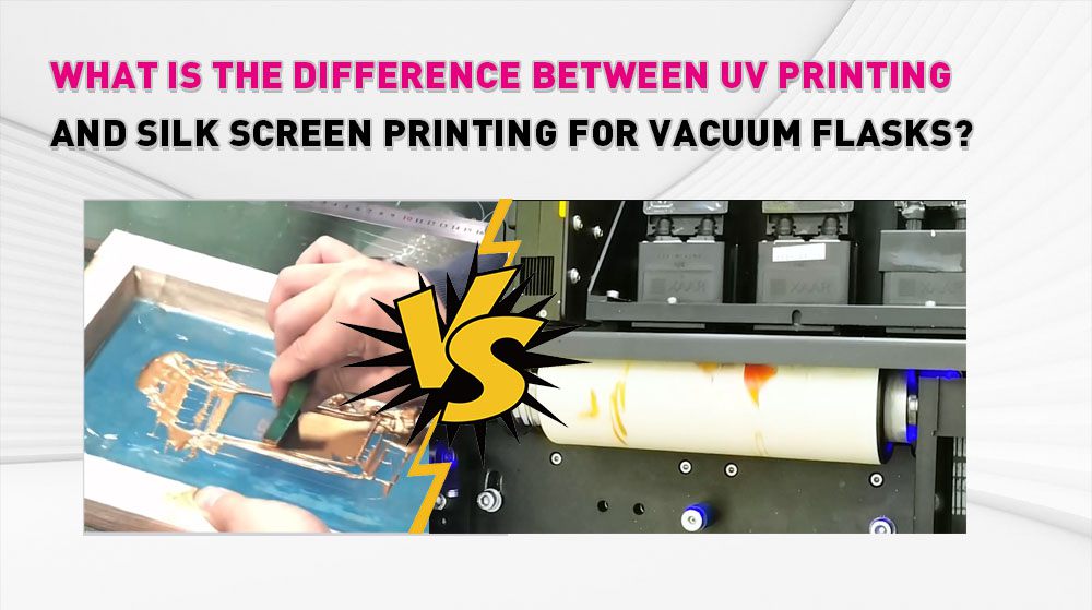 What is the difference between UV printing and silk screen printing for vacuum flasks?