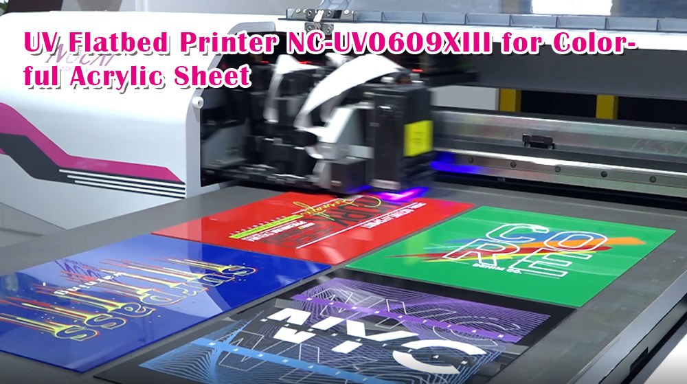 UV Flatbed Printer NC-UV0609XIII for Colorful Acrylic Sheet