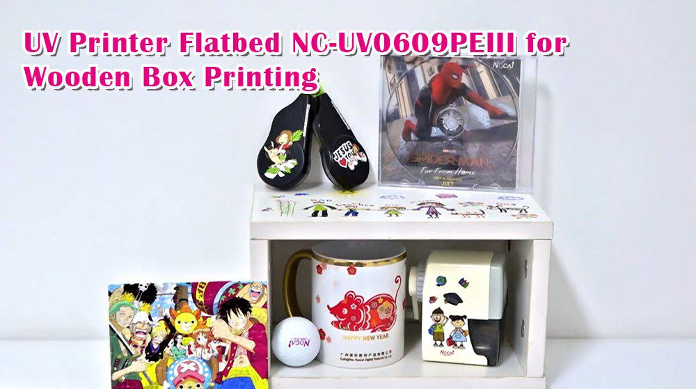 UV Printer Flatbed NC-UV0609PEIII for Wooden Box Printing