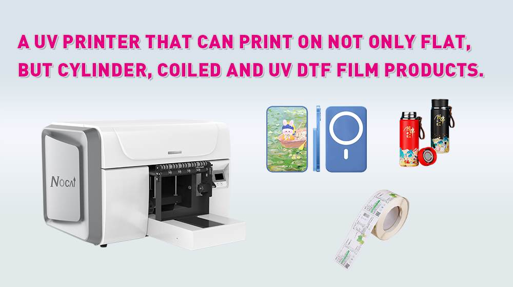 A UV Printer That Can Print On Not Only Flat But Cylinder Coiled And UV DTF Film Products