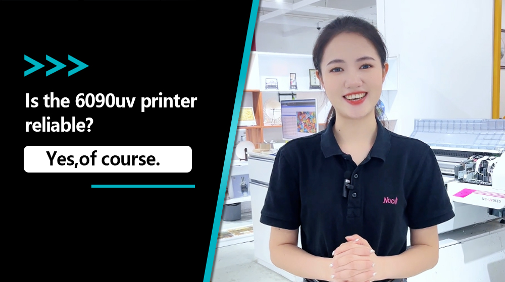 Is The 6090 UV Printer Reliable Yes Of Course