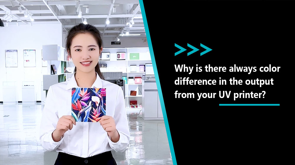 Why Is There Always Color Difference In The Output From Your UV Printer