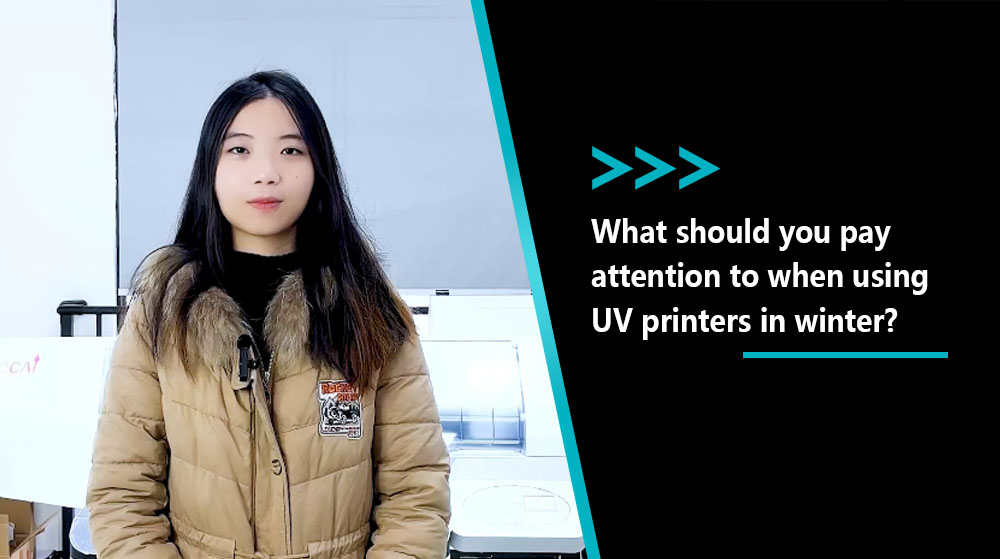 What Should You Pay Attention To When Using UV Printers In Winter