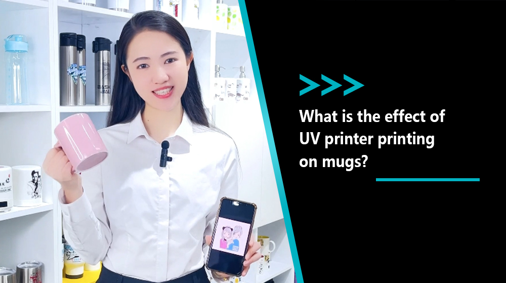 What Is The Effect Of UV Printer Printing On Mugs