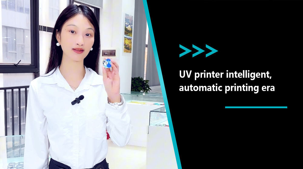 The Era Of UV Printer Intelligent And Automatic Printing