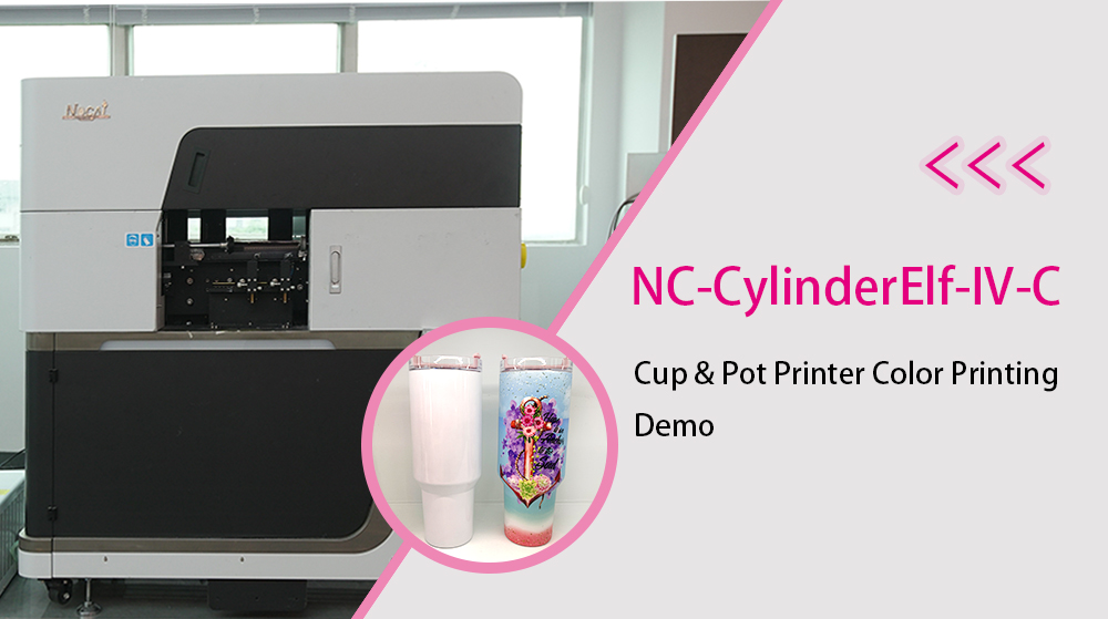 NC-CylinderElf-IV-C Cup & Pot Printer Color Printing Demo