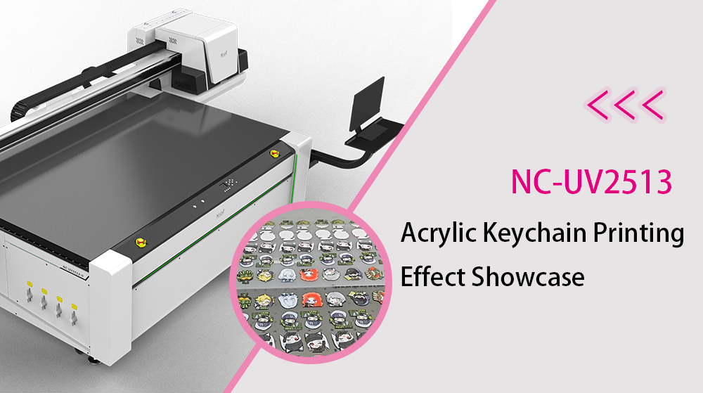NC-UV2513 Printer: Acrylic Keychain Printing Effect Showcase